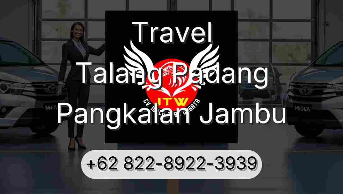 Travel Talang Padang Pangkalan Jambu
