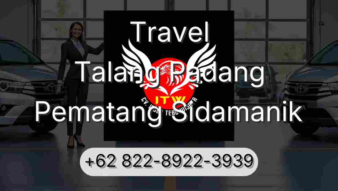Travel Talang Padang Pematang Sidamanik