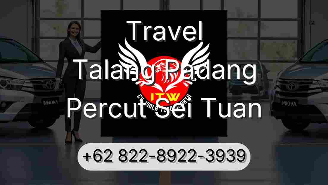 Travel Talang Padang Percut Sei Tuan