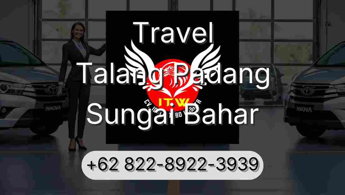 Travel Talang Padang Sungai Bahar