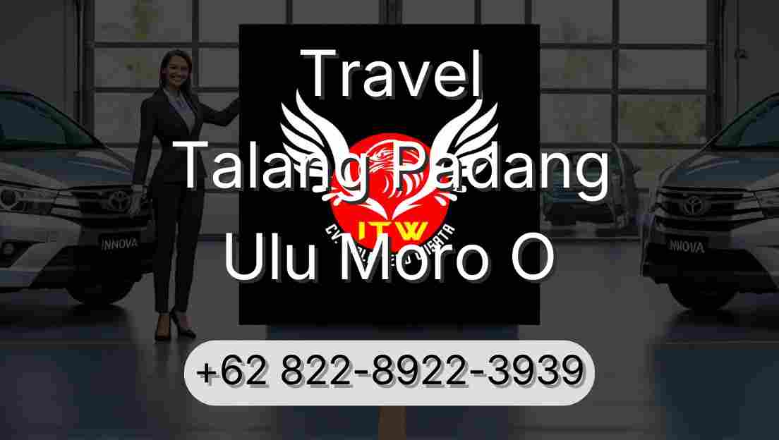 Travel Talang Padang Ulu Moro O