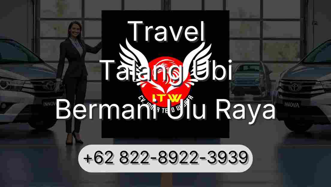 Travel Talang Ubi Bermani Ulu Raya