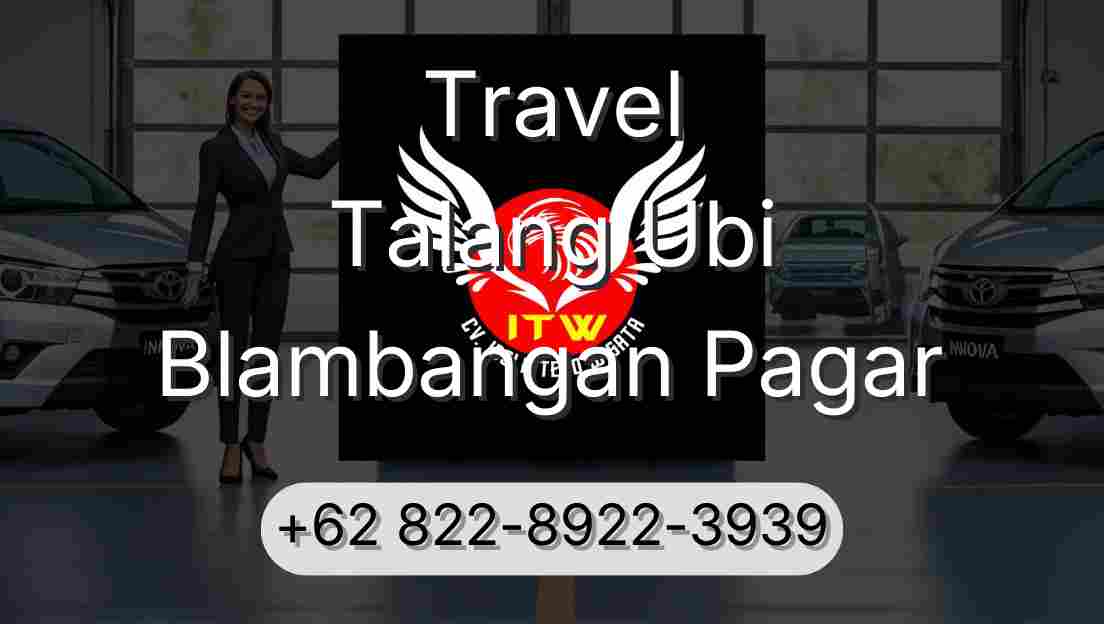 Travel Talang Ubi Blambangan Pagar