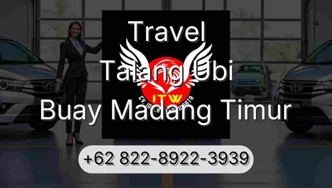 Travel Talang Ubi Buay Madang Timur