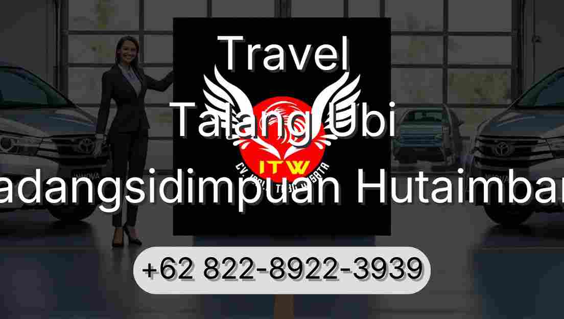 Travel Talang Ubi Padangsidimpuan Hutaimbaru