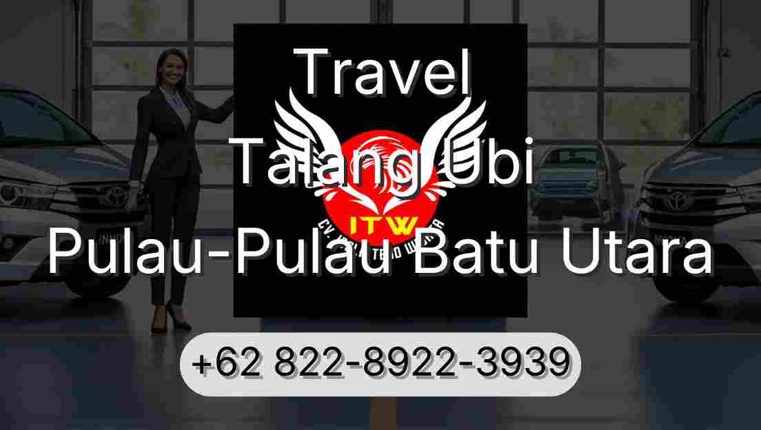 Travel Talang Ubi Pulau-Pulau Batu Utara