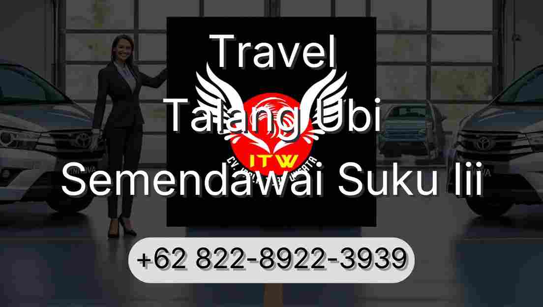 Travel Talang Ubi Semendawai Suku Iii