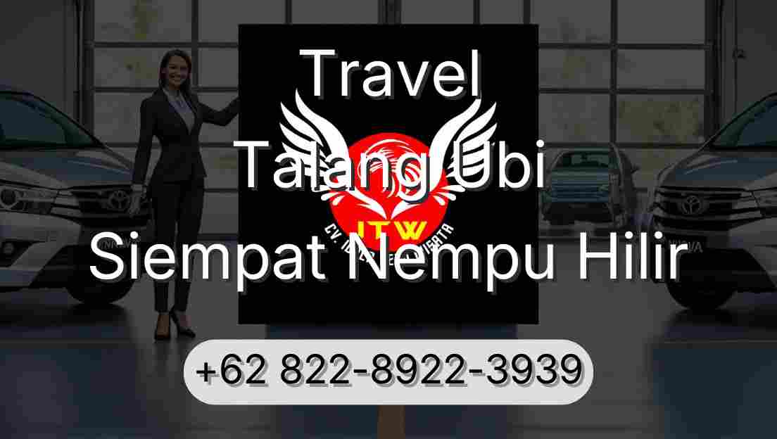 Travel Talang Ubi Siempat Nempu Hilir