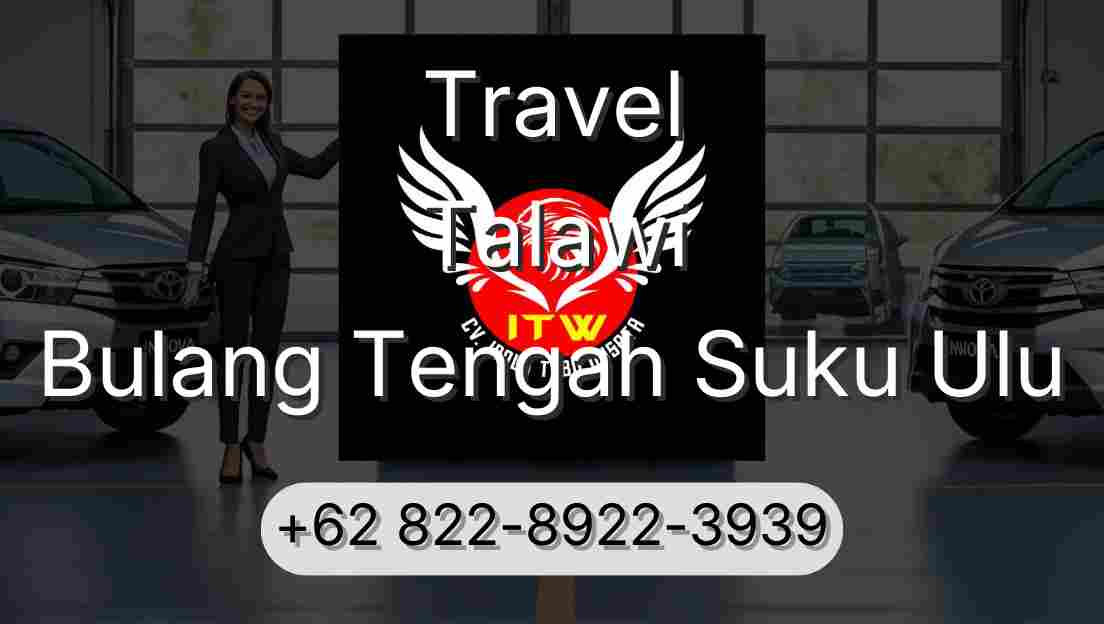 Travel Talawi Bulang Tengah Suku Ulu