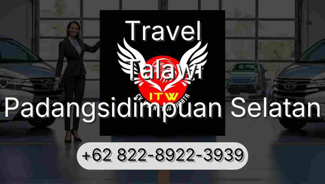 Travel Talawi Padangsidimpuan Selatan