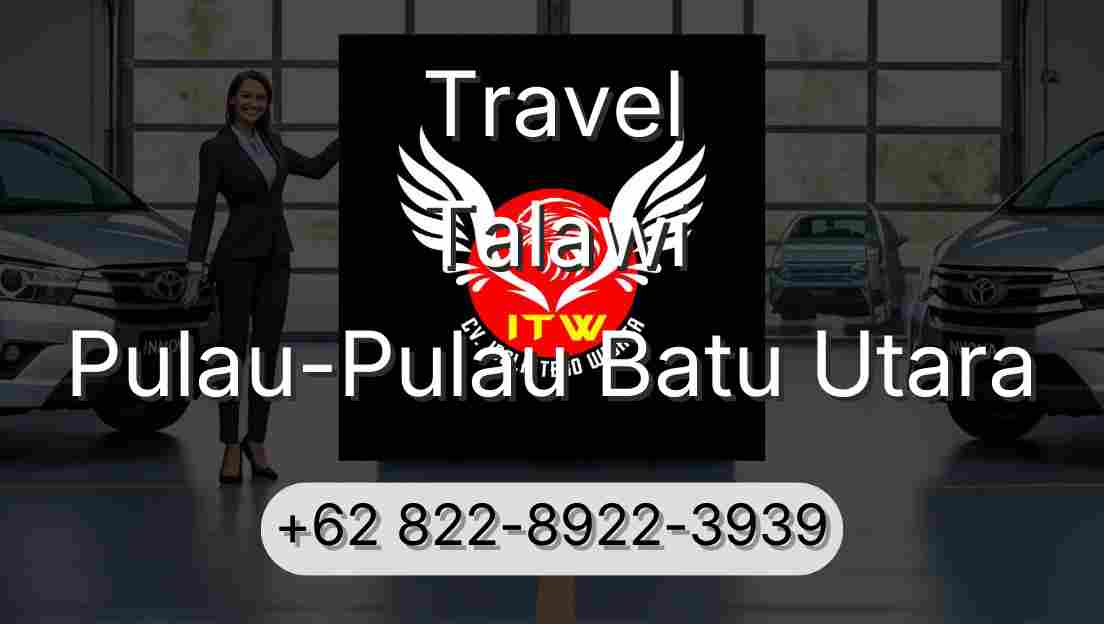 Travel Talawi Pulau-Pulau Batu Utara
