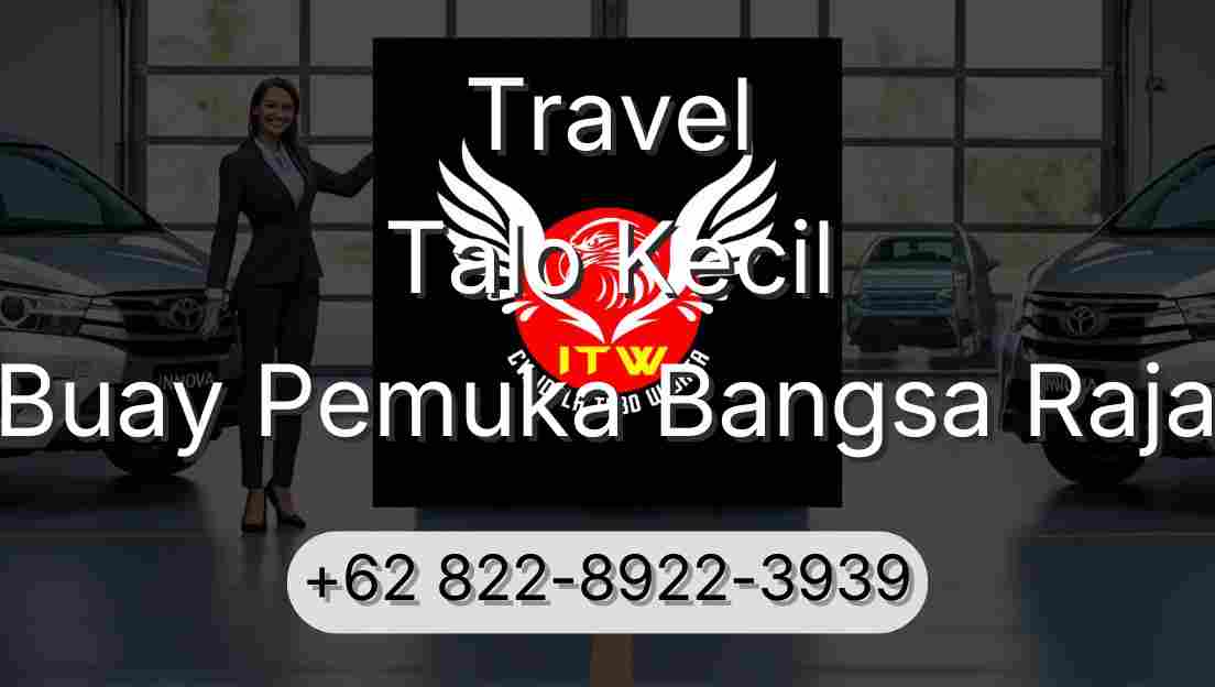 Travel Talo Kecil Buay Pemuka Bangsa Raja