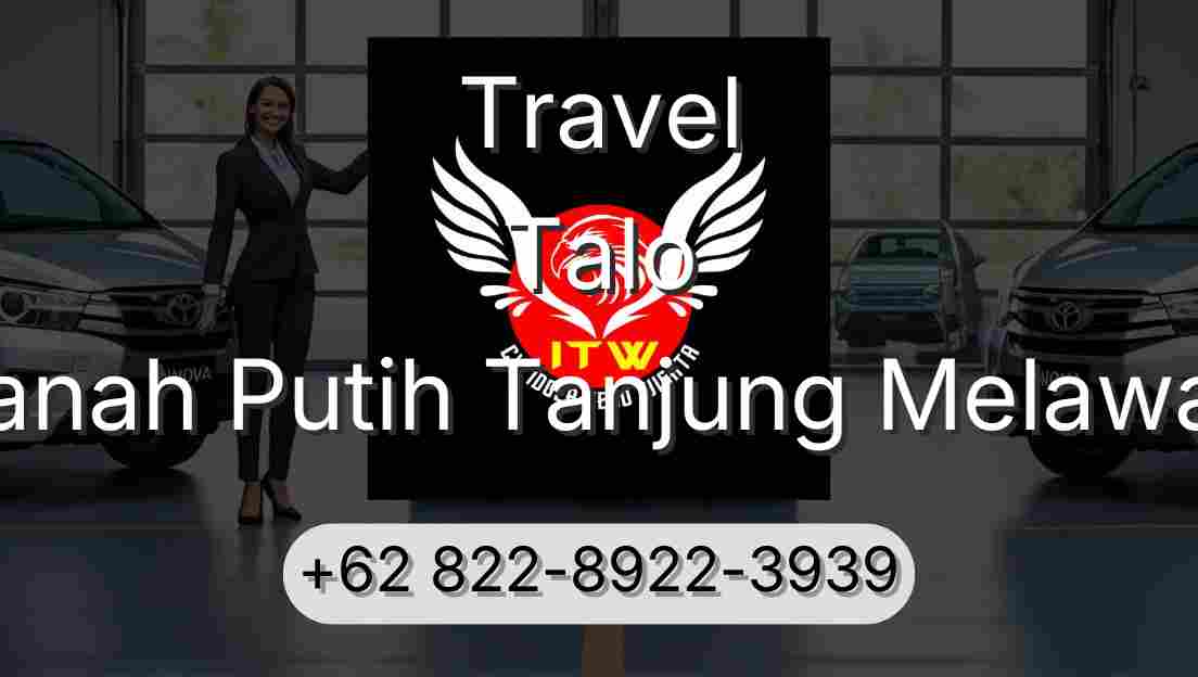 Travel Talo Tanah Putih Tanjung Melawan