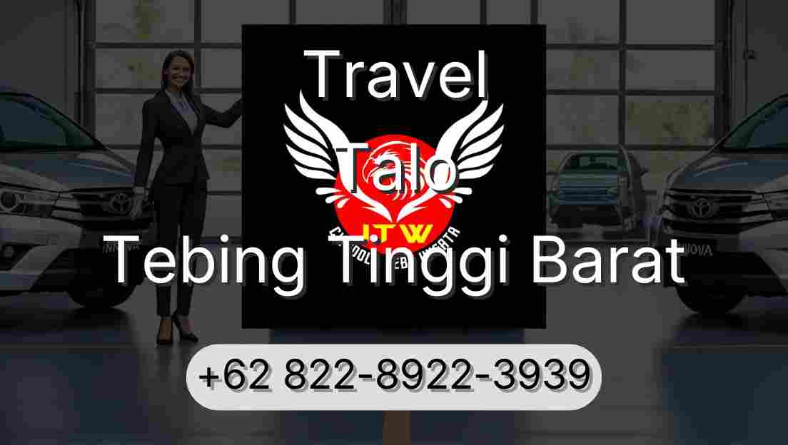 Travel Talo Tebing Tinggi Barat