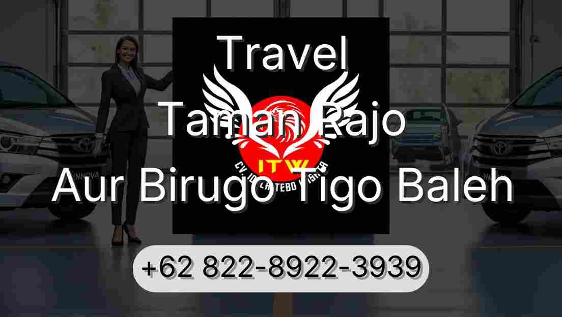 Travel Taman Rajo Aur Birugo Tigo Baleh