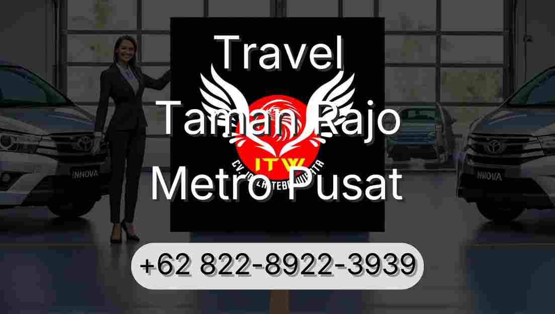 Travel Taman Rajo Metro Pusat