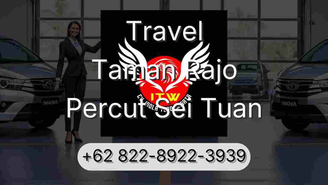 Travel Taman Rajo Percut Sei Tuan