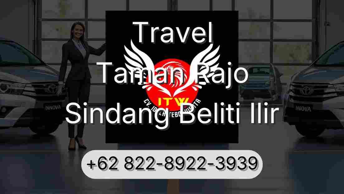 Travel Taman Rajo Sindang Beliti Ilir
