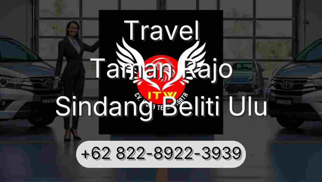 Travel Taman Rajo Sindang Beliti Ulu