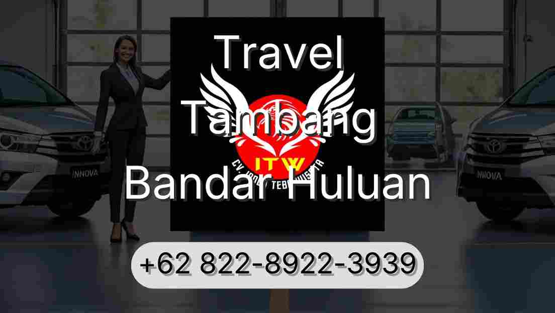 Travel Tambang Bandar Huluan