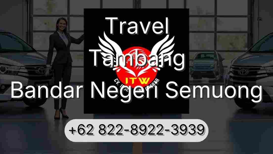 Travel Tambang Bandar Negeri Semuong