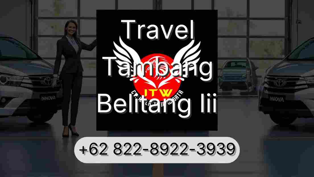 Travel Tambang Belitang Iii