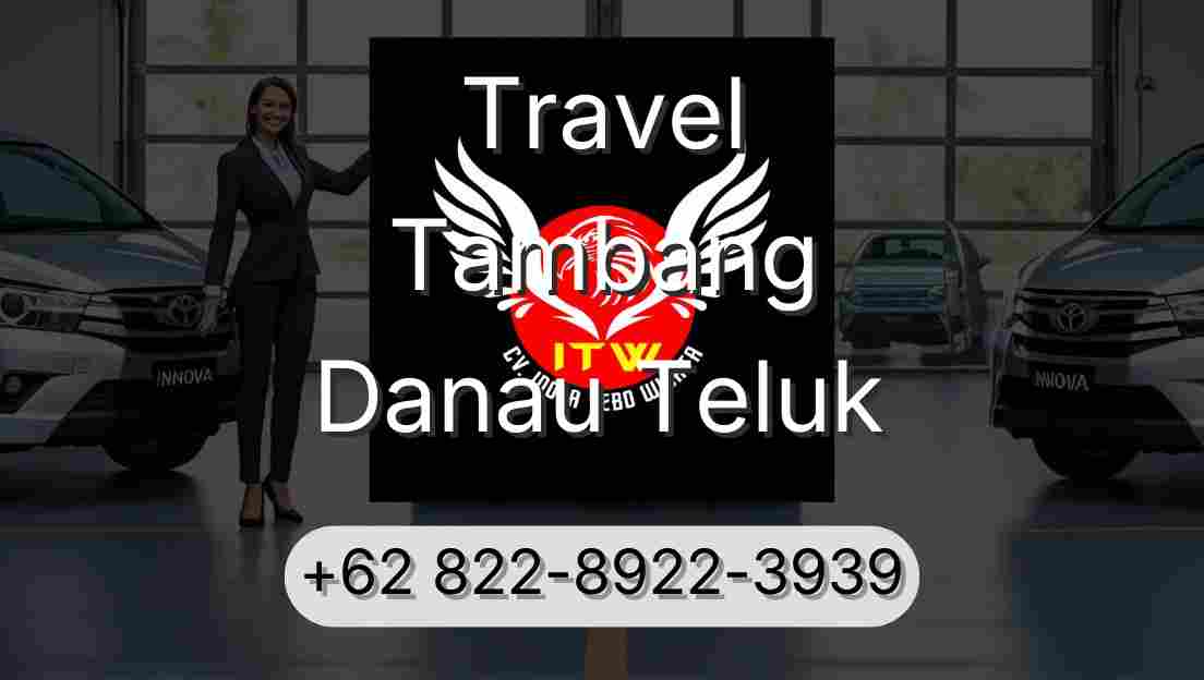Travel Tambang Danau Teluk