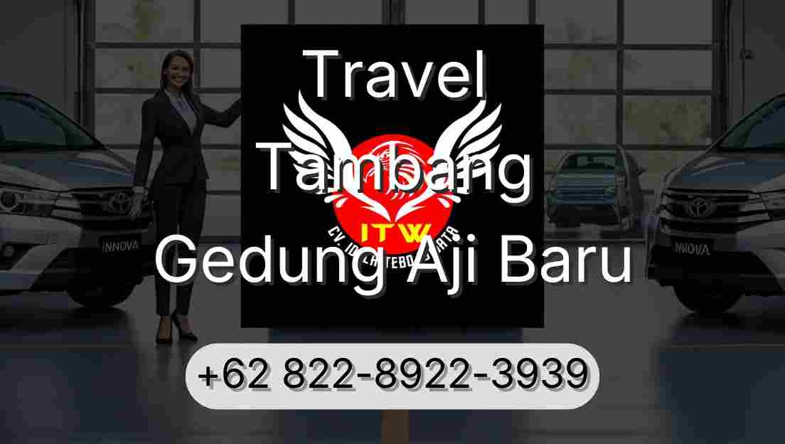 Travel Tambang Gedung Aji Baru