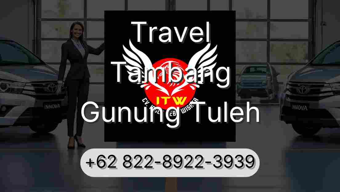 Travel Tambang Gunung Tuleh