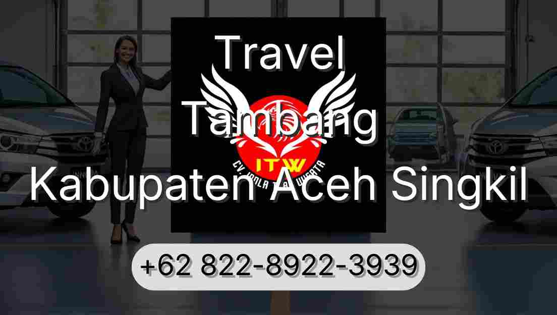 Travel Tambang Kabupaten Aceh Singkil