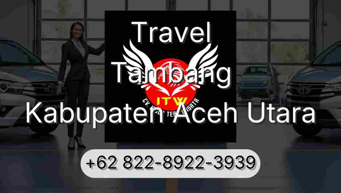 Travel Tambang Kabupaten Aceh Utara