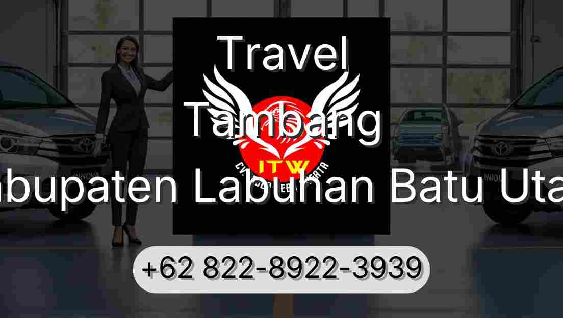 Travel Tambang Kabupaten Labuhan Batu Utara