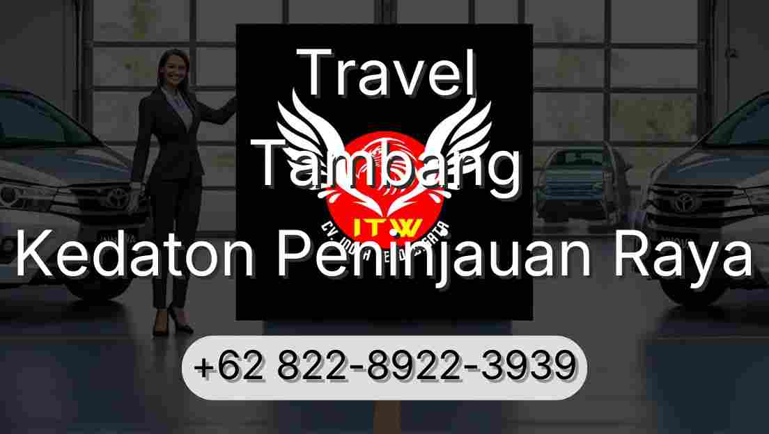 Travel Tambang Kedaton Peninjauan Raya