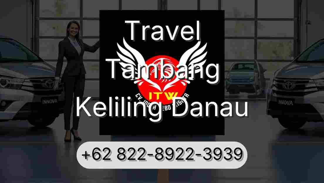 Travel Tambang Keliling Danau