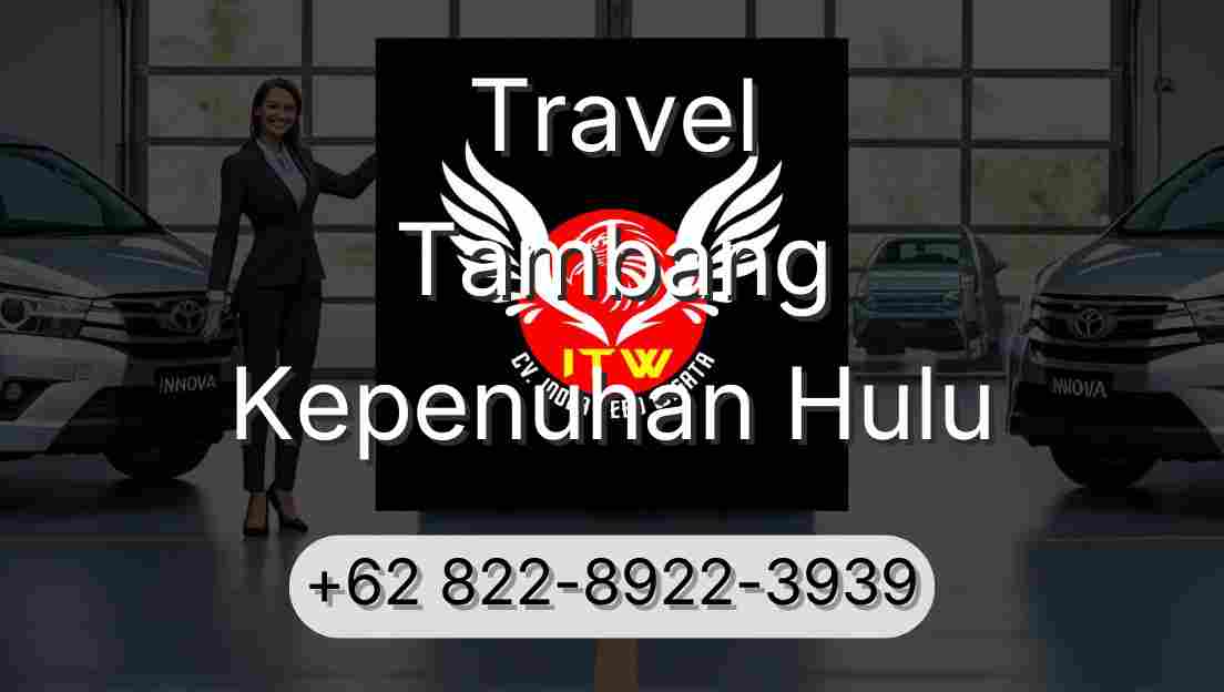 Travel Tambang Kepenuhan Hulu