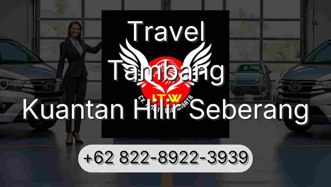 Travel Tambang Kuantan Hilir Seberang