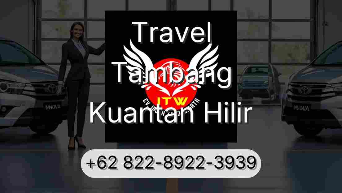 Travel Tambang Kuantan Hilir