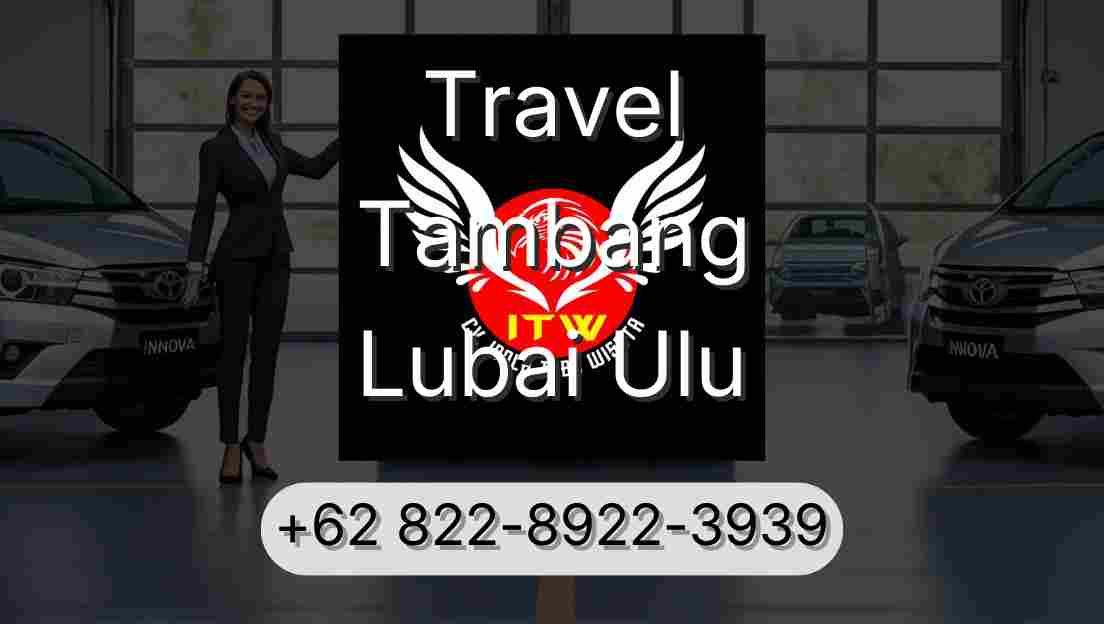 Travel Tambang Lubai Ulu