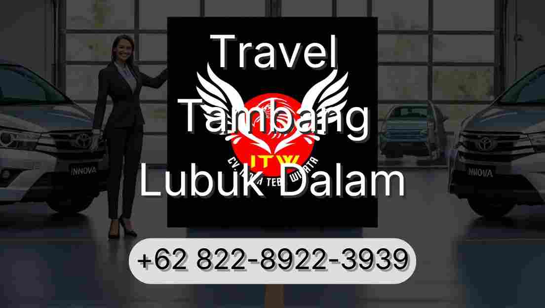 Travel Tambang Lubuk Dalam