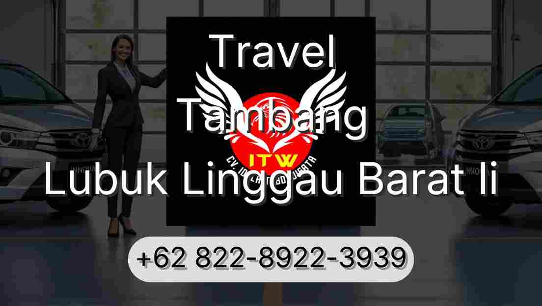 Travel Tambang Lubuk Linggau Barat Ii