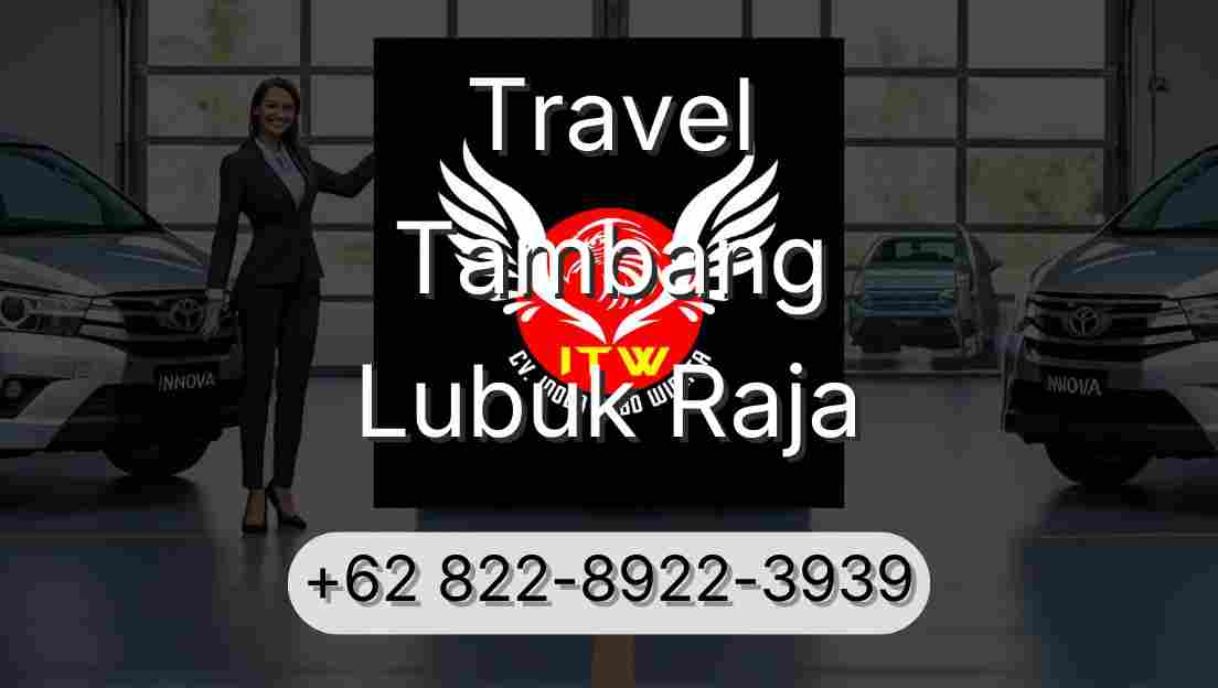 Travel Tambang Lubuk Raja