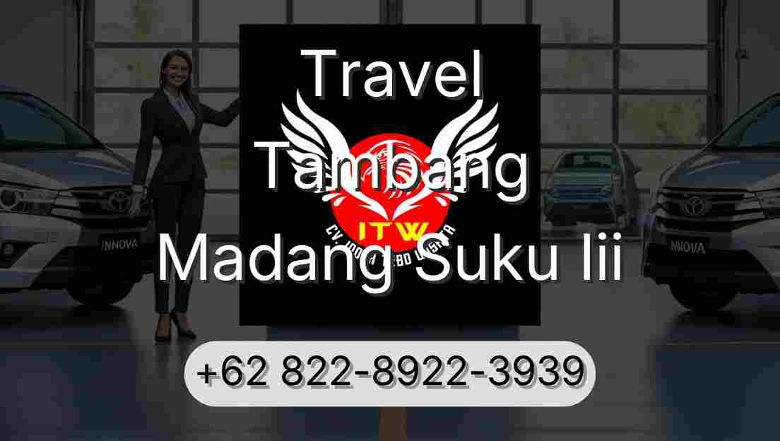 Travel Tambang Madang Suku Iii