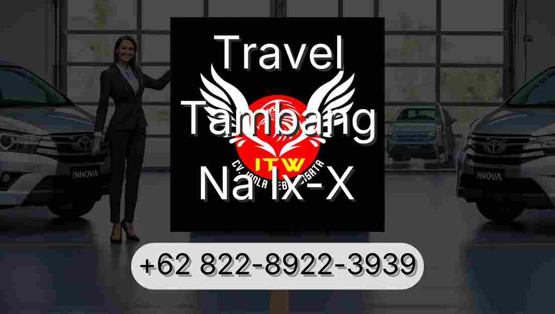 Travel Tambang Na Ix-X