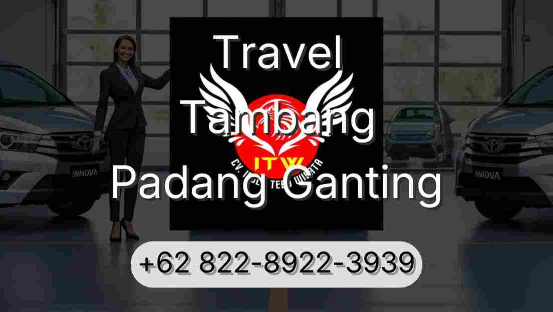 Travel Tambang Padang Ganting