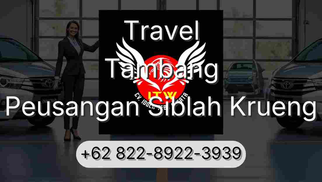 Travel Tambang Peusangan Siblah Krueng