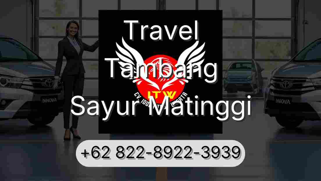 Travel Tambang Sayur Matinggi