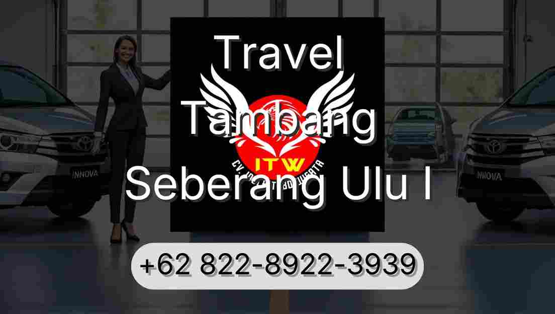 Travel Tambang Seberang Ulu I