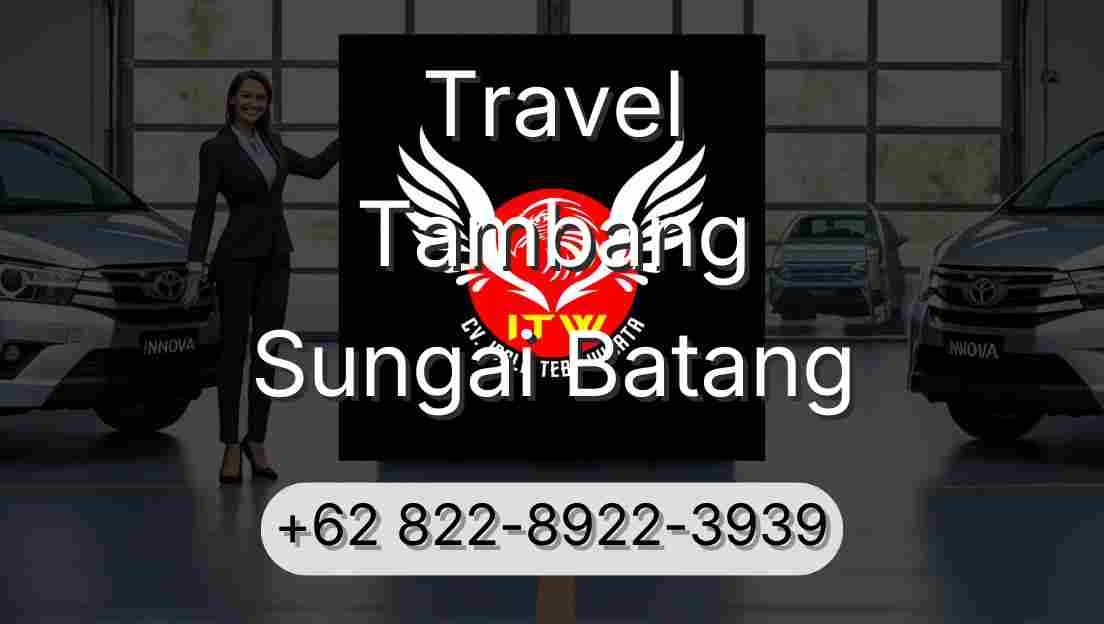 Travel Tambang Sungai Batang