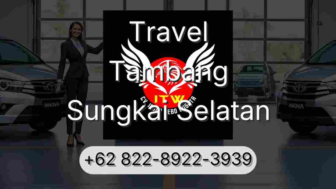 Travel Tambang Sungkai Selatan