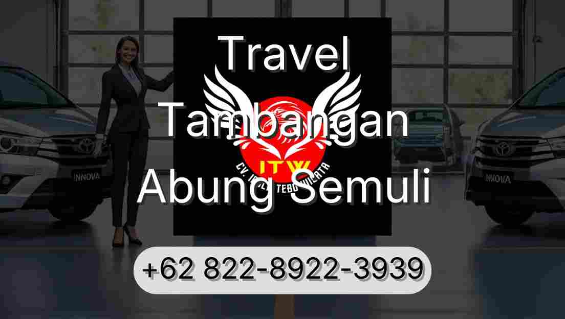 Travel Tambangan Abung Semuli